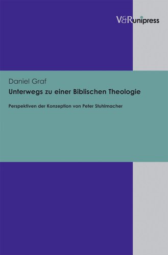 Unterwegs zu einer Biblischen Theologie: Perspektiven der Konzeption von Peter Stuhlmacher